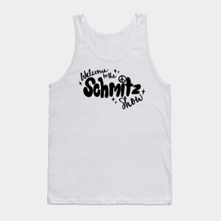 Welcome to the schmitz show Tank Top